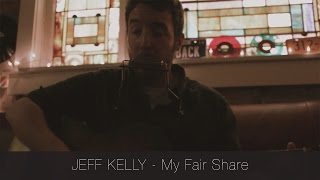 Jeff Kelly - My Fair Share | The Catalyst Sessions