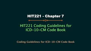 HIT220.221 ICD-10-CM code book Chapter 7 Coding Guidelines (Updated 2017)