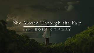 She Moved Through the Fair (2-Part) arr. Eoin Conway