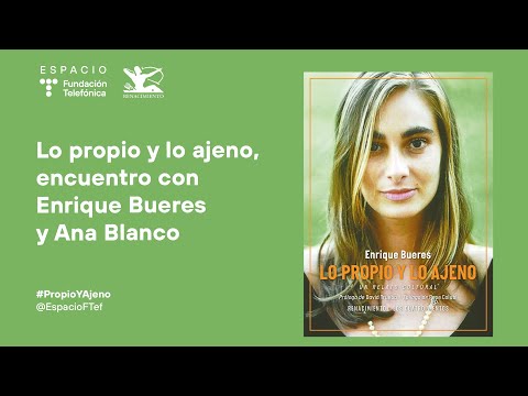 Lo propio y lo ajeno, encuentro con Enrique Bueres y Ana Blanco.