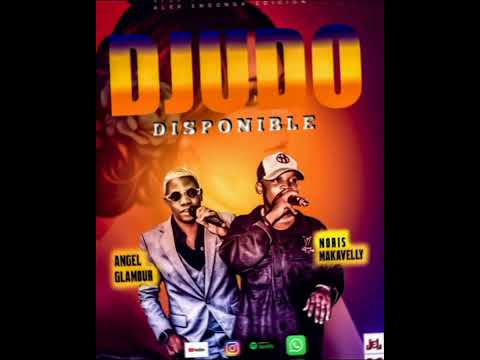 Djudo_noris makavelly ft Angel glamour