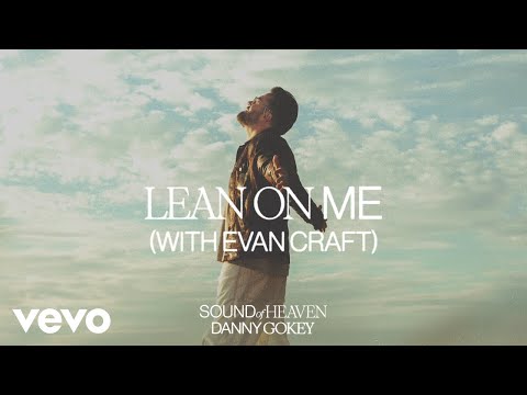 Danny Gokey, Evan Craft - Lean On Me (Audio)