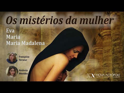 Os Mistérios da Mulher  (Eva - Maria - Maria Madalena)