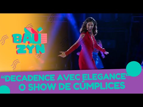Decadence Avec Elegance - O Show de Cúmplices | Baúzyn