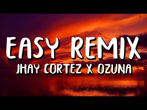 Jhay Cortez, Ozuna - Easy Remix (Lyrics/Letras)  | Letras De Video
