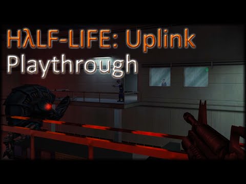 Half-Life: Uplink Steam version Playthrough & Commentary