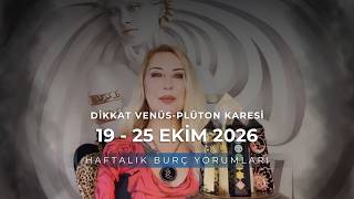 19 - 25 Ekim 2026 Haftalık Burç Yorumları | Dikkat Venüs - Plüton Karesi!