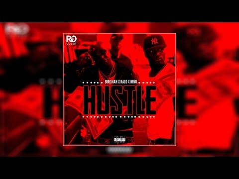 Birdman - Hustle ft. Ralo & Nino