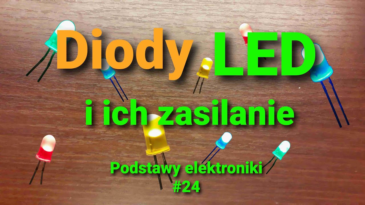 Diody LED, ich zasilanie i obliczenia [Podstawy elektroniki #24]