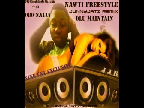 NAWTi - UniqueboyJunnyJatz ( FREESTYLE!!! ) Olu Maintain