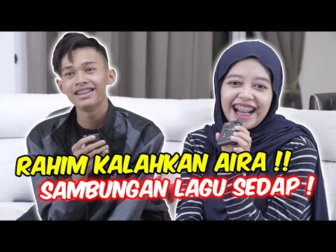 RAHIM KALAHKAN AIRA !! - SAMBUNG LAGU SEDAP !