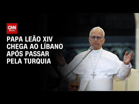 Papa Leão XIV chega ao Líbano após passar pela Turquia | AGORA CNN