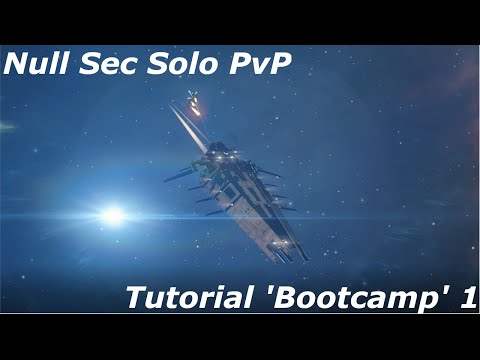 'Bootcamp' 1 - The Right Attitude - EVE Null Solo PVP Tutorial