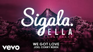 Ella Henderson;sigala - We Got Love (Joel Corry Remix) video