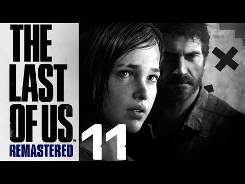 The Last of Us Remastered Walkthrough Part 11 [PS4][1080p] X_x
