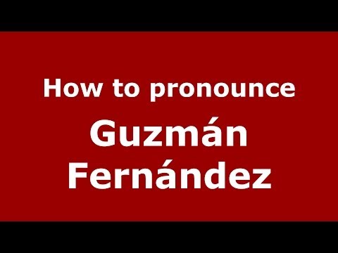How to pronounce Guzmán Fernández (Dominican Republic) - PronounceNames.com