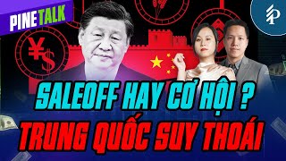 Thấy gì sau phiên bán tháo cuối tuần? Trung Quốc suy thoái và ảnh hưởng tới Việt Nam? | Pinetalk