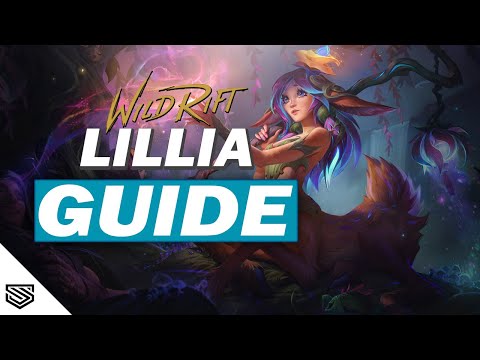 THE ULTIMATE LILLIA GUIDE -  BUILD, ABILITIES, COMBOS TIPS & TRICKS and MORE! - Wild Rift Guides