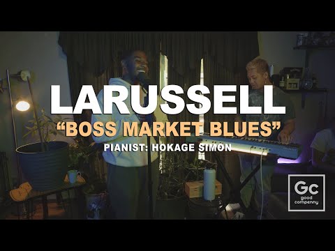 LaRussell, Hokage Simon - Boss Market Blues | Live From The Living Room