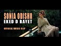 Sonia Odisho Eked D Bayet   (Official video)