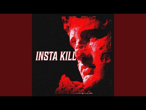 INSTA KILL (Slowed)