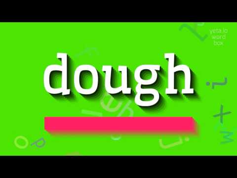 How to say "dough"! (High Quality Voices)