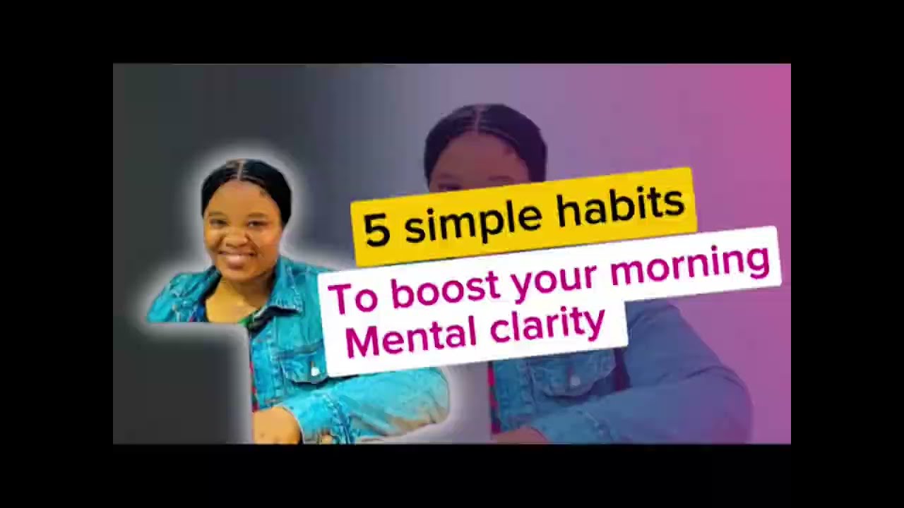  5 SIMPLE WAYS TO IMPROVE YOUR LIFE | MENTAL HEALTH CLARITY TIPS 