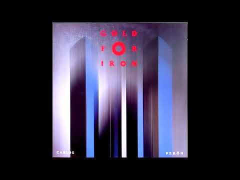Carlos Perón – Gold For Iron   1989 [Album]