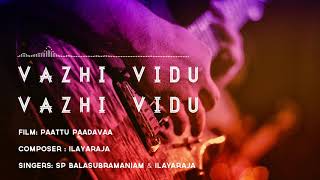 Vazhi Vidu Vazhi Vidu  24 Bit Song  Paattu Paadava