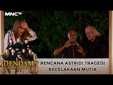 Rencana Astrid! Tragedi Kecelakaan Mutia - DENDAM SAMPAI MATI | PART [5/5]