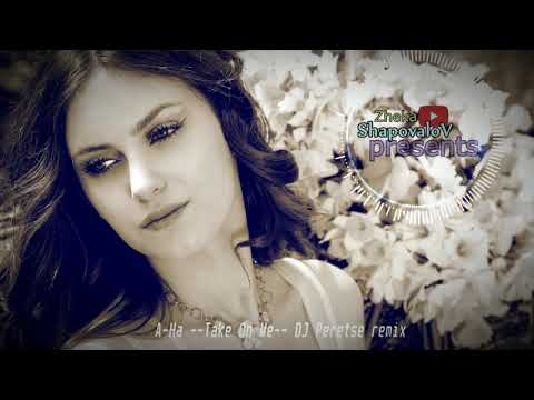 A Ha - Take On Me - DJ Peretse remix