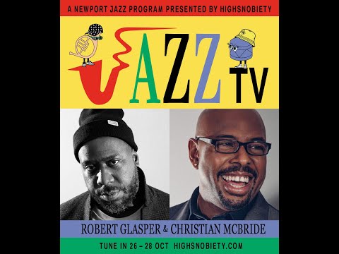 Jazz Legend Robert Glasper Speaks to Christian McBride about Jazz, Quarantine and What's Next