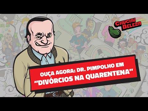 Doutor Pimpolho - Divórcios na quarentena