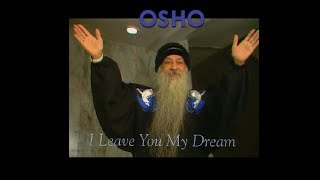 OSHO: I Leave You My Dream