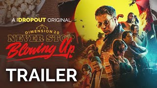 Dimension 20: Never Stop Blowing Up Trailer