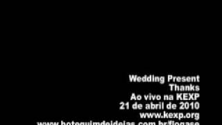 Wedding Present - Thanks - KEXP (audio only)