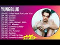 YUNGBLUD 2025 MIX Best Songs I Was Made For Lovin You Parents Zombie Abyss
