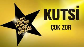 Kutsi   Cok Zor 2018