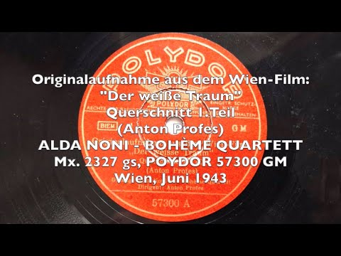 Der Weiße Traum - Alda Noni, Bohème Quartett, Anton Profes 1943