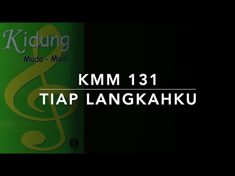 KMM 131 Tiap Langkahku (Each Step I Take) - Kidung Muda Mudi