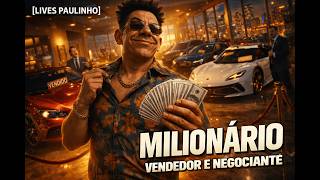 PAULO MILIONÁRIO VENDEDOR, ROLISTA E NEGOCIANTE na SITUAÇÃO! — 12/02/2026