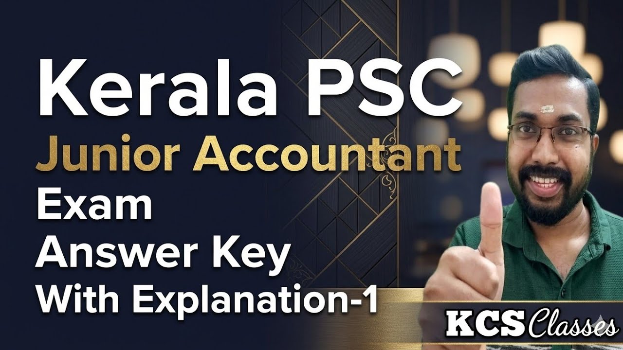 Junior Accountant Exam Answer Key With Explanation-1|Kerala PSC|#kcsclasses 