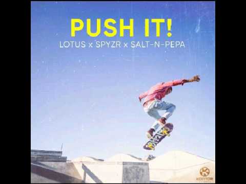 Lotus, SPYZR & Salt-N-Pepa - Push It!