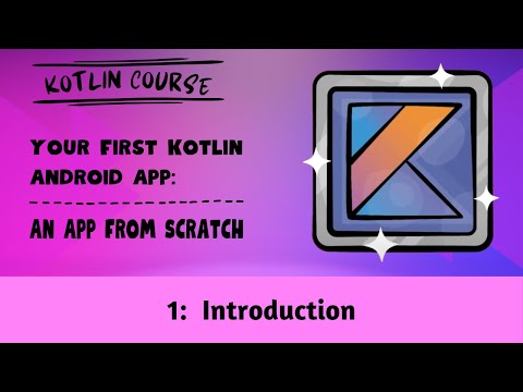 Your First Kotlin Android App, Episode 01: Introduction