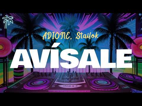 adione, stailok - Avísale (letra)