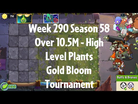 (Over 10.5M - Gold Bloom Tournament) PvZ2 Arena Week 290 S58, High Level Plants - Jade League