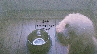 gnash - empty now (lyrics)
