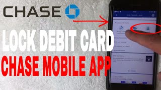 ✅  How To Lock Chase Debit Card With Mobile App 🔴