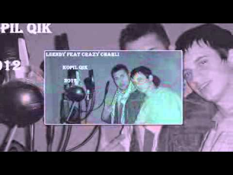 Kopil Qik - Leendy Feat Crazy Charli 2012