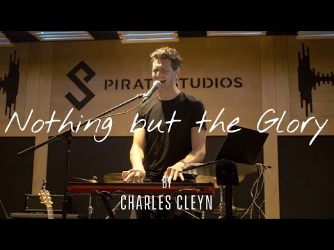 Charles Cleyn - Nothing but the Glory (Live Session)